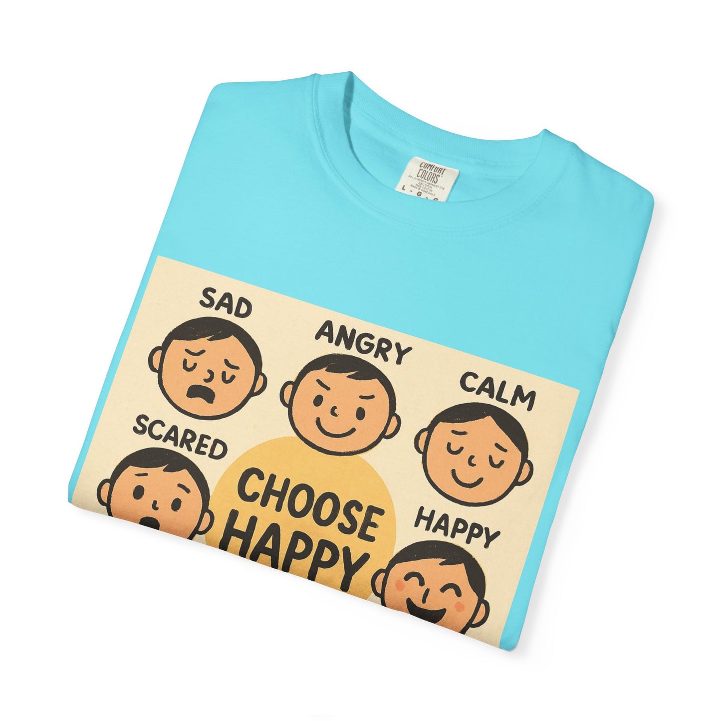 Choose Happy Unisex Garment-Dyed T-Shirt - Positive Vibe Tee
