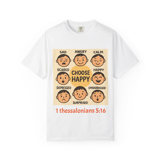 Choose Happy Unisex Garment-Dyed T-Shirt - Positive Vibe Tee