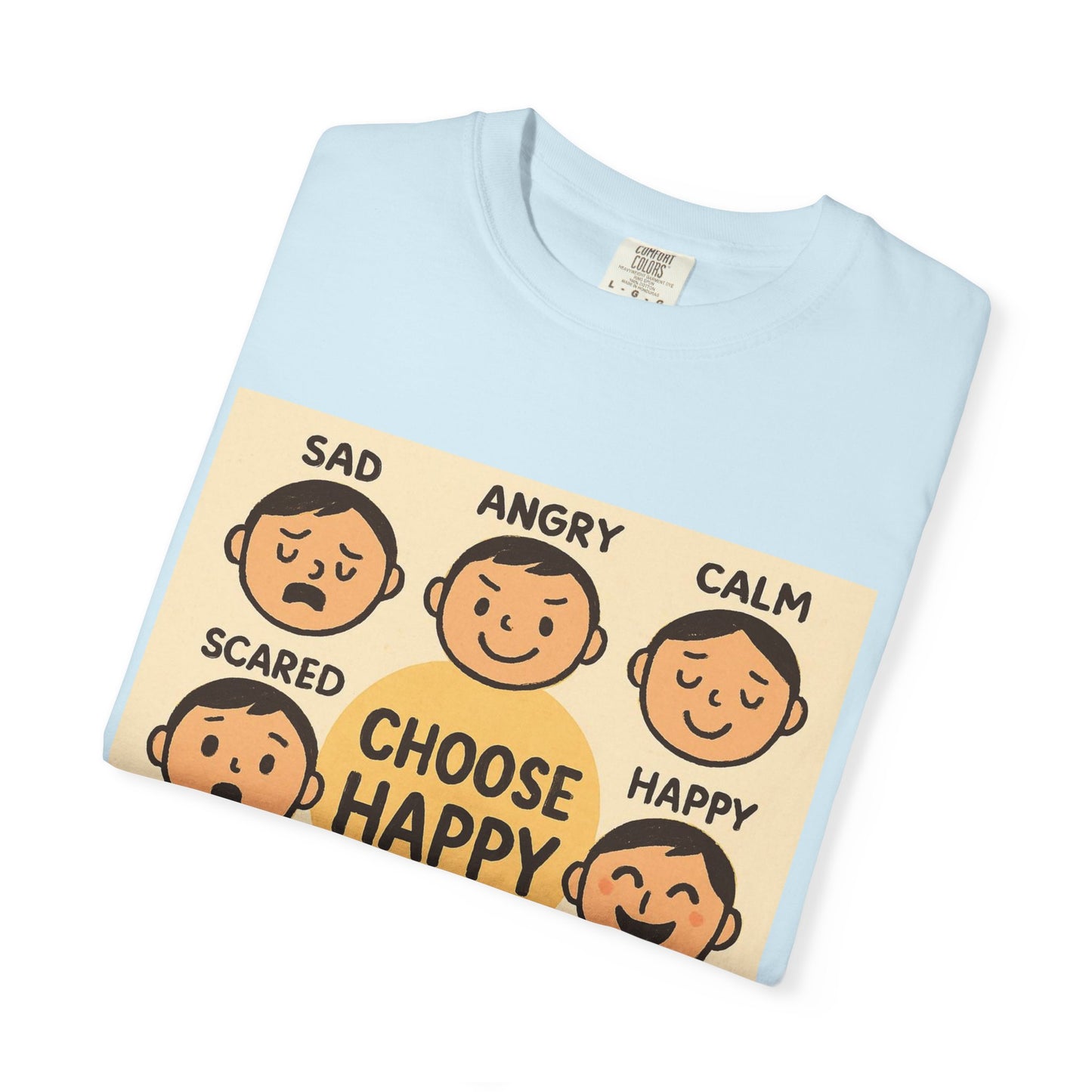 Choose Happy Unisex Garment-Dyed T-Shirt - Positive Vibe Tee