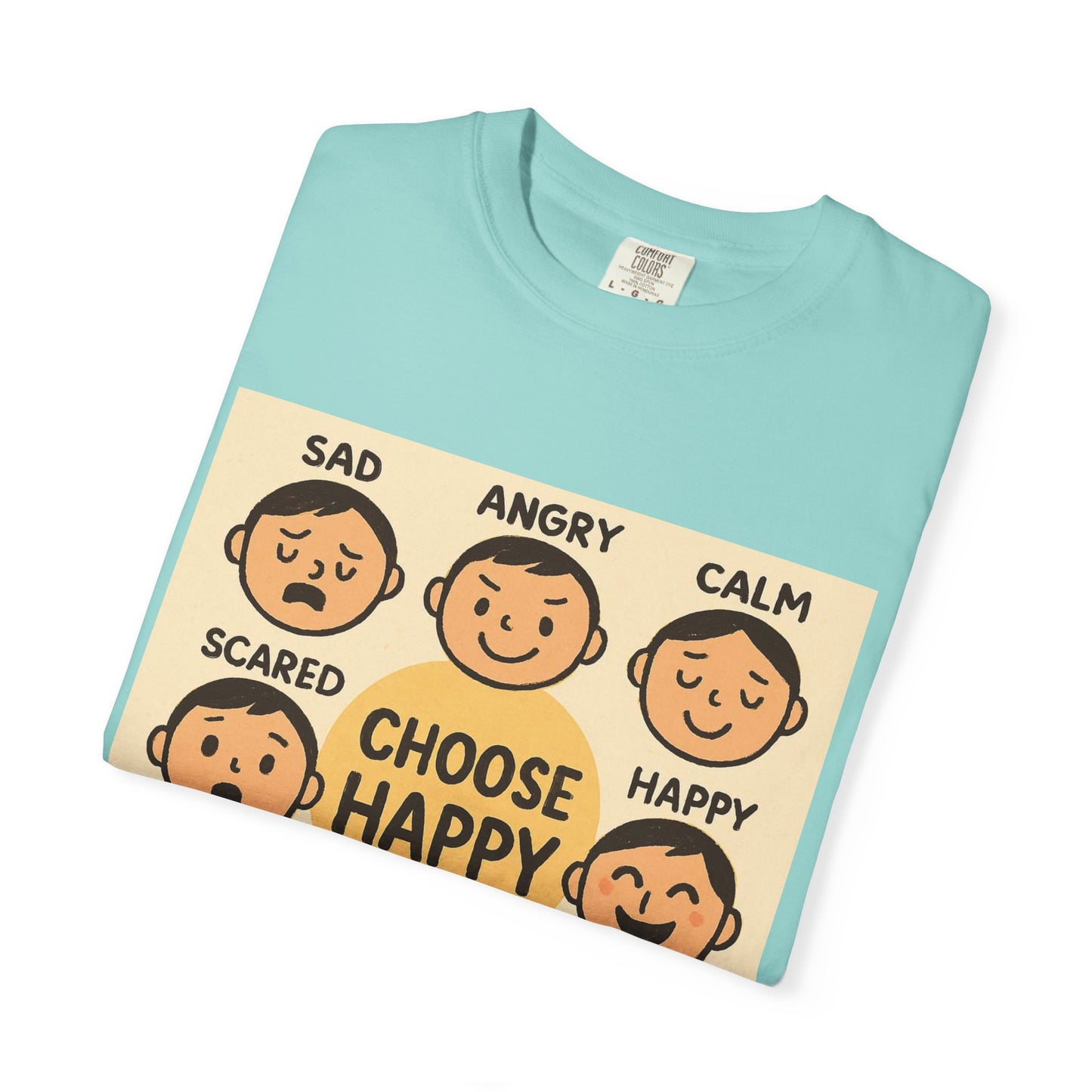 Choose Happy Unisex Garment-Dyed T-Shirt - Positive Vibe Tee
