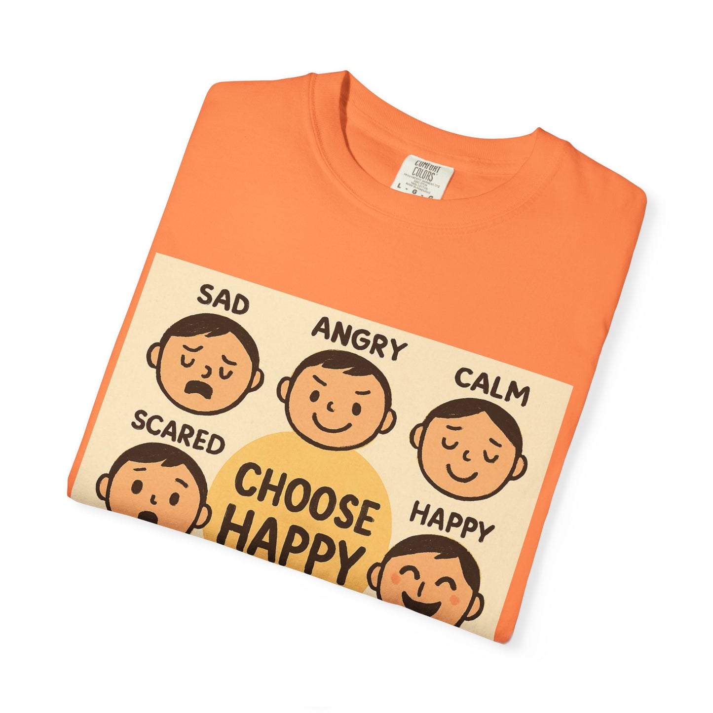 Choose Happy Unisex Garment-Dyed T-Shirt - Positive Vibe Tee